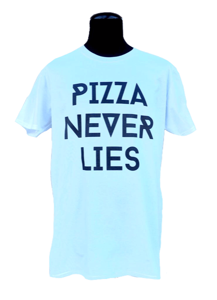 T-Shirt Pizza Never Lies - piashoponline